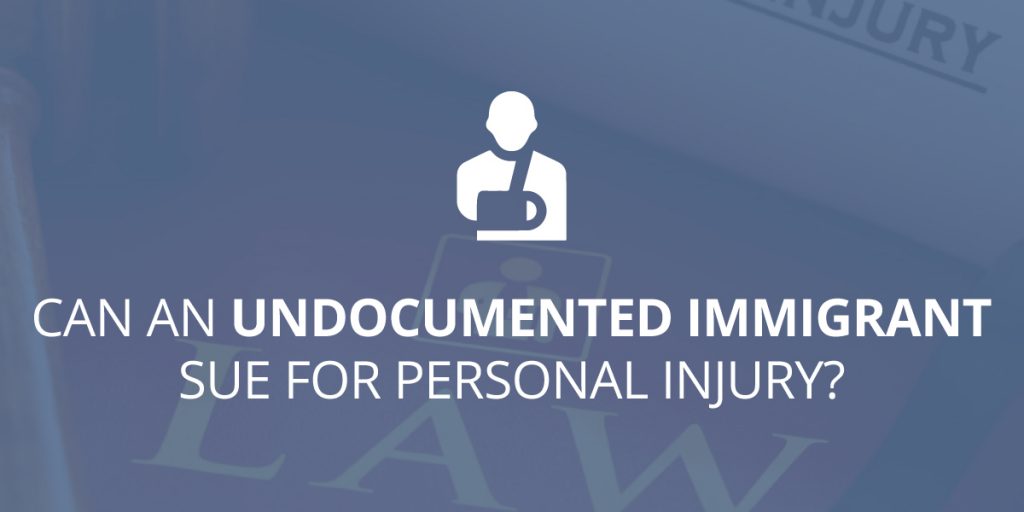 Can an Undocumented Immigrant Sue for Personal Injury?